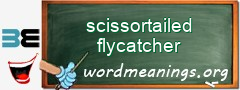 WordMeaning blackboard for scissortailed flycatcher